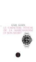 Caractère fétiche de la marchandise et son secret [ancienne édition]